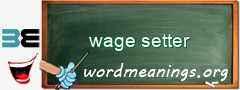 WordMeaning blackboard for wage setter